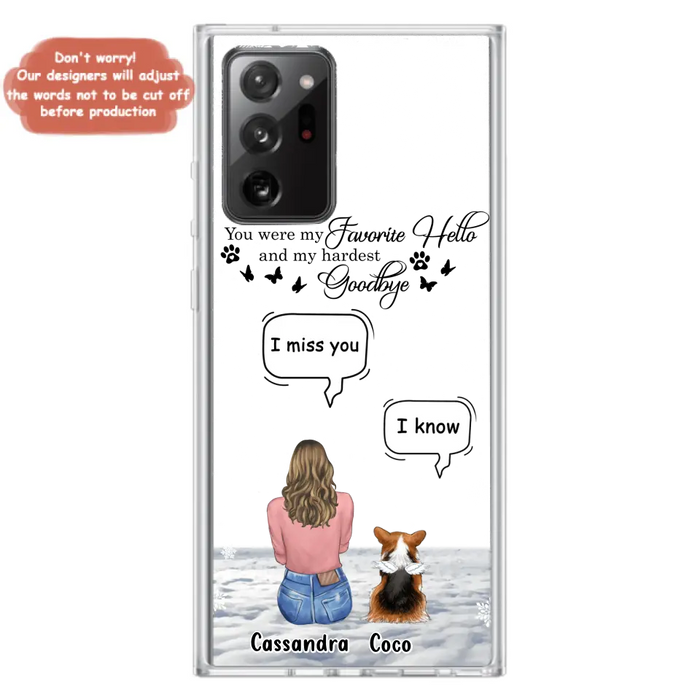 Personalized Pet Phone Case - Upto 4 Pets - Gift Idea For Couple/Dog/Cat Lover - You Were My Favorite Hello And My Hardest Goodbye - Case For iPhone/Samsung