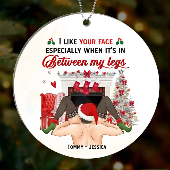 Funny Christmas Couple Circle Acrylic Ornament - Gift Idea For Couple/ Gift To Her -  I Like Your Face Especially When It's In Between My Legs