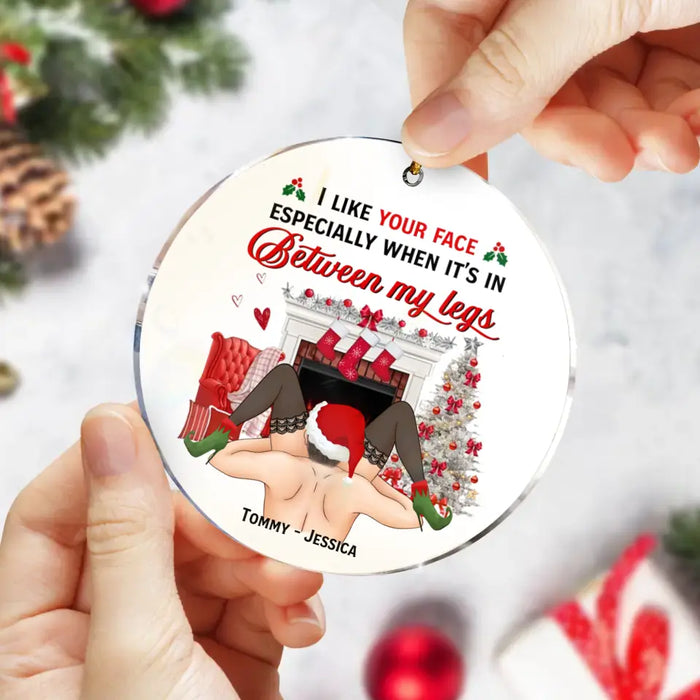 Funny Christmas Couple Circle Acrylic Ornament - Gift Idea For Couple/ Gift To Her -  I Like Your Face Especially When It's In Between My Legs