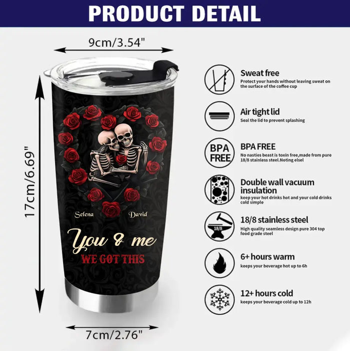 Custom Personalized Skull Couple Tumbler - Gift Idea For Couple/ Him/ Her - You & Me We Got This