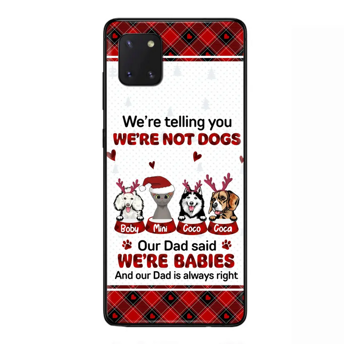 Custom Personalized Pet Phone Case - Gift Idea For Pet Lovers - Upto 4 Pets/Cats/Dogs - We're Telling You We're Not Dogs - Case For iPhone/Samsung