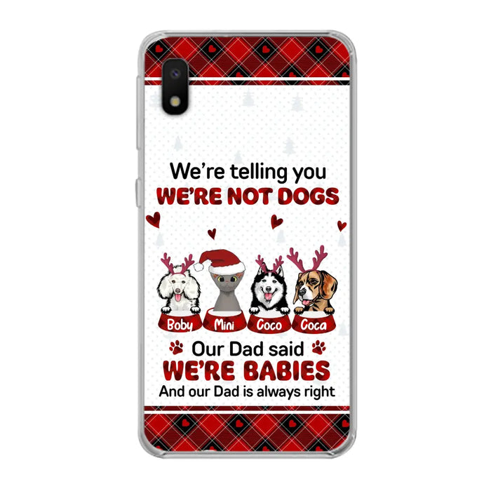 Custom Personalized Pet Phone Case - Gift Idea For Pet Lovers - Upto 4 Pets/Cats/Dogs - We're Telling You We're Not Dogs - Case For iPhone/Samsung