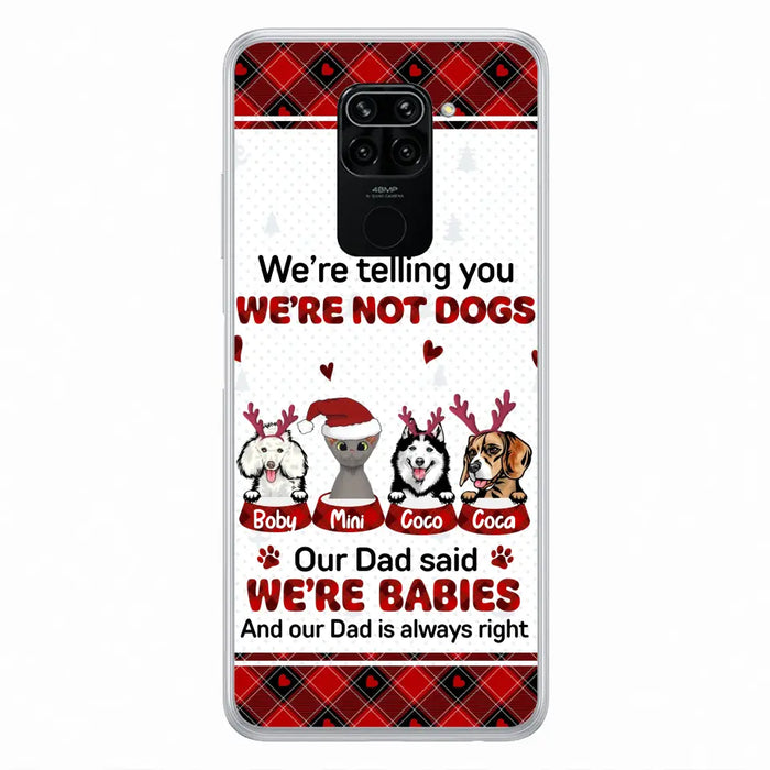 Custom Personalized Pet Phone Case - Gift Idea For Pet Lovers - Upto 4 Pets/Cats/Dogs - We're Telling You We're Not Dogs - Case For Oppo/Xiaomi/Huawei