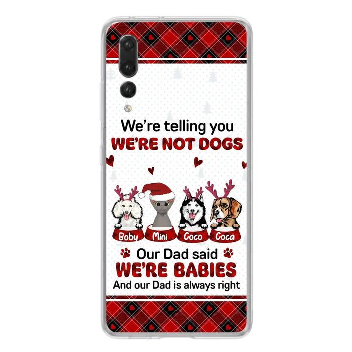 Custom Personalized Pet Phone Case - Gift Idea For Pet Lovers - Upto 4 Pets/Cats/Dogs - We're Telling You We're Not Dogs - Case For Oppo/Xiaomi/Huawei