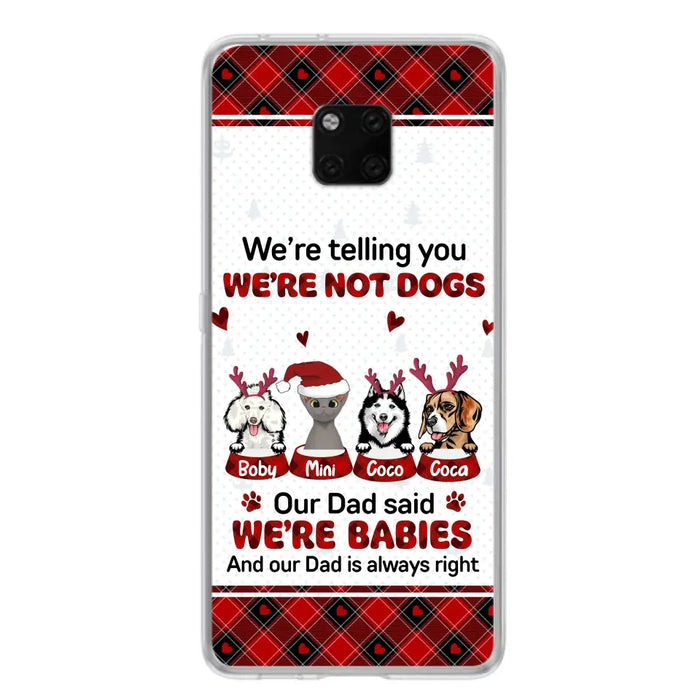 Custom Personalized Pet Phone Case - Gift Idea For Pet Lovers - Upto 4 Pets/Cats/Dogs - We're Telling You We're Not Dogs - Case For Oppo/Xiaomi/Huawei