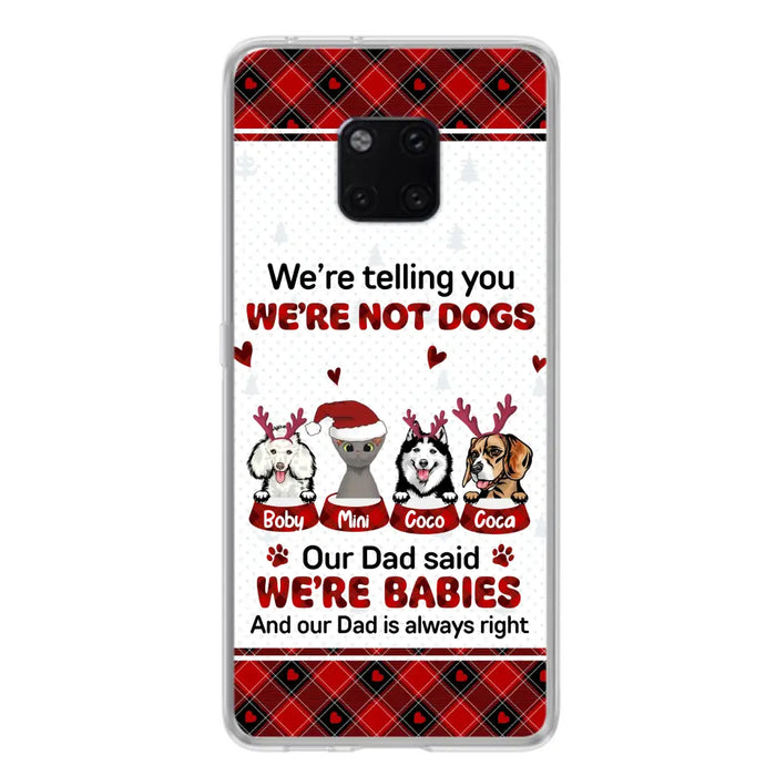 Custom Personalized Pet Phone Case - Gift Idea For Pet Lovers - Upto 4 Pets/Cats/Dogs - We're Telling You We're Not Dogs - Case For Oppo/Xiaomi/Huawei