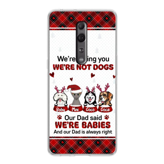 Custom Personalized Pet Phone Case - Gift Idea For Pet Lovers - Upto 4 Pets/Cats/Dogs - We're Telling You We're Not Dogs - Case For Oppo/Xiaomi/Huawei