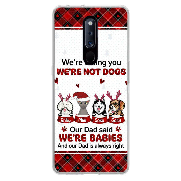 Custom Personalized Pet Phone Case - Gift Idea For Pet Lovers - Upto 4 Pets/Cats/Dogs - We're Telling You We're Not Dogs - Case For Oppo/Xiaomi/Huawei