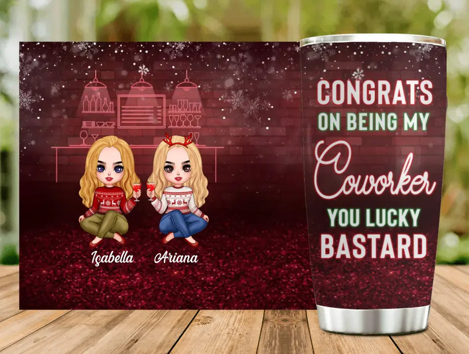 Custom Personalized Besties Tumbler - Christmas Gift Idea for Sisters/Friends/Besties - Congrats On Being My Coworker You Lucky Bastard