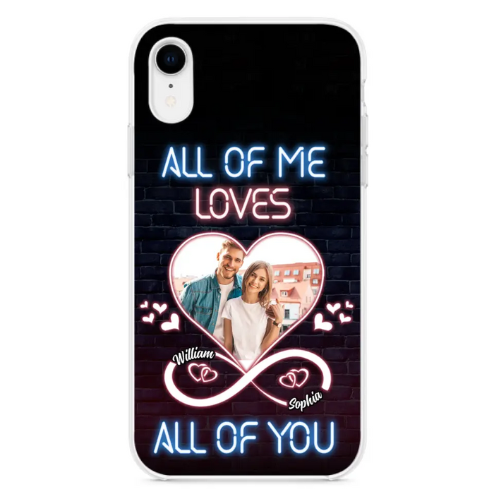 Custom Personalized Couple Photo Phone Case - Christmas Gift Idea For Couple/ Him/ Her - All Of Me Loves All Of You - Case For iPhone/Samsung