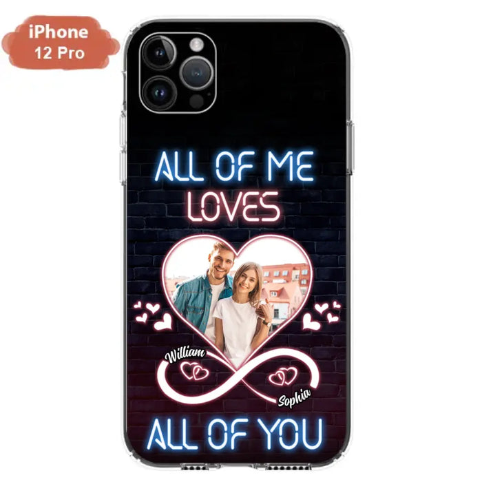 Custom Personalized Couple Photo Phone Case - Christmas Gift Idea For Couple/ Him/ Her - All Of Me Loves All Of You - Case For iPhone/Samsung