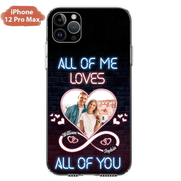 Custom Personalized Couple Photo Phone Case - Christmas Gift Idea For Couple/ Him/ Her - All Of Me Loves All Of You - Case For iPhone/Samsung