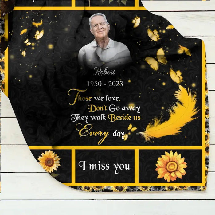 Custom Personalized Memorial Photo Single Layer Fleece/Quilt Blanket - Memorial Gift for Family - Those We Love Don't Go Away They Walk Beside Us Everyday