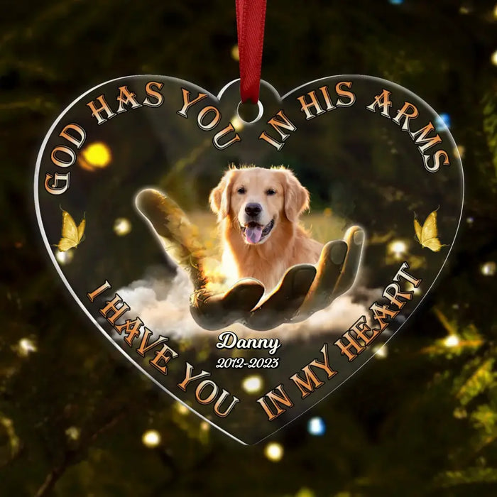 Custom Personalized Memorial Heart Acrylic Ornament - Upload Photo - Memorial Gift Idea For Pet Lovers - God Has you In His Arms I Have You In My Heart