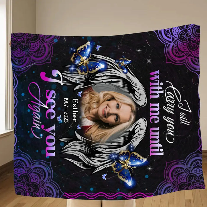 Custom Personalized Memorial Quilt/ Single Layer Fleece Blanket - Upload Photo - Memorial Gift Idea - I Will Carry You With Me Until I See You Again