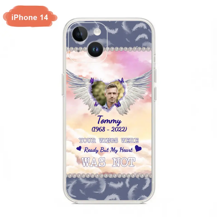 Custom Personalized Memorial Photo Phone Case - Memorial Gift Idea for Family - Your Wings Were Ready But My Heart Was Not - Case For iPhone/Samsung