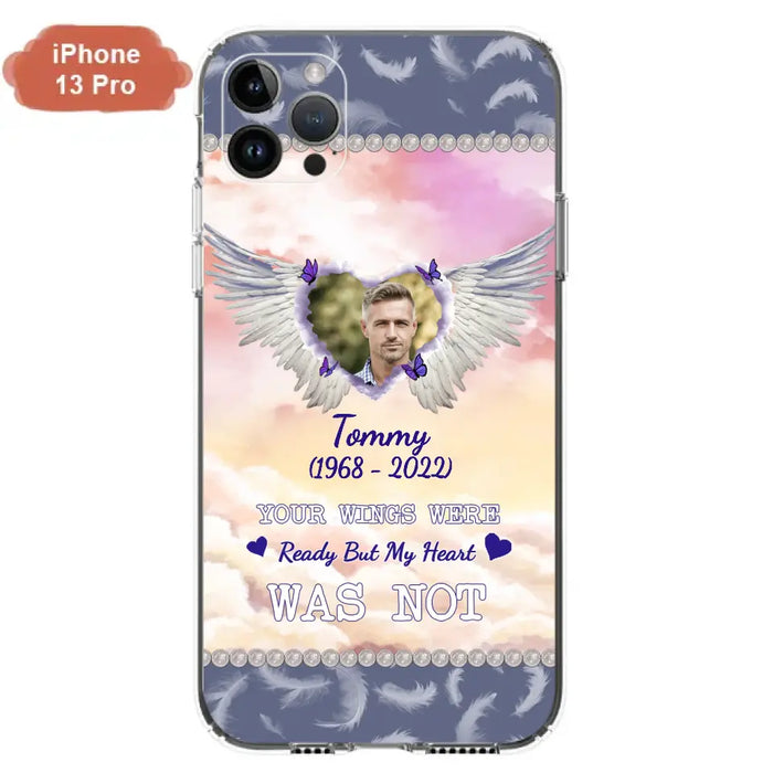 Custom Personalized Memorial Photo Phone Case - Memorial Gift Idea for Family - Your Wings Were Ready But My Heart Was Not - Case For iPhone/Samsung