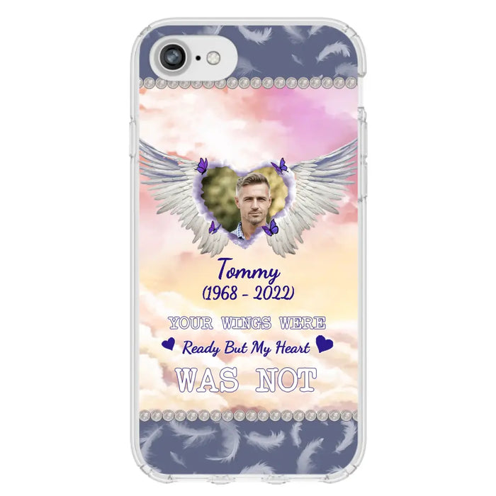 Custom Personalized Memorial Photo Phone Case - Memorial Gift Idea for Family - Your Wings Were Ready But My Heart Was Not - Case For iPhone/Samsung