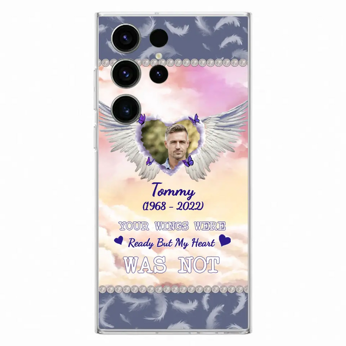 Custom Personalized Memorial Photo Phone Case - Memorial Gift Idea for Family - Your Wings Were Ready But My Heart Was Not - Case For iPhone/Samsung