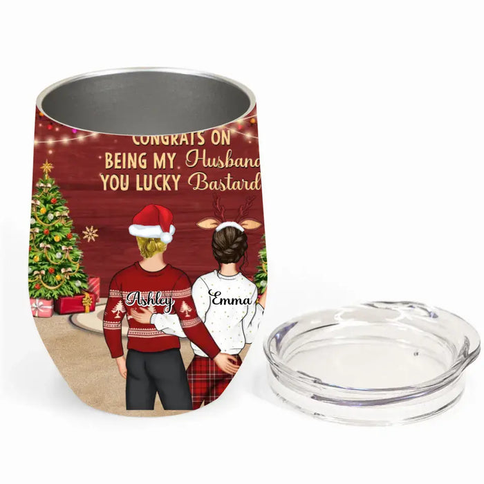 Custom Personalized Christmas Couple Wine Tumbler - Christmas Gift Idea For Couple - Congrats On Being My Husband You Lucky Bastard