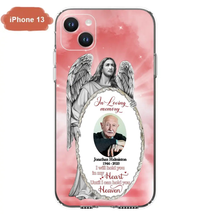 Custom Personalized Jesus Christ Memorial Photo Phone Case - Memorial Gift Idea For Family Member - I Will Hold You in My Heart Until I Can Hold You in Heaven - Case For iPhone/Samsung