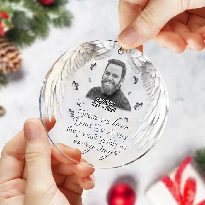 Custom Memorial Circle Acrylic Ornament - Upload Photo - Memorial Gift Idea For Loss Of People/Friends/Family Members - Those We Love Don't Go Away