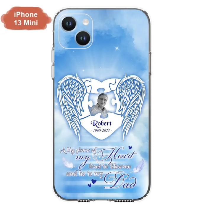 Custom Personalized Memorial Photo Phone Case - Memorial Gift Idea For Family - A Big Piece Of My Heart Lives In Heaven And He Is My Dad - Case For iPhone/Samsung