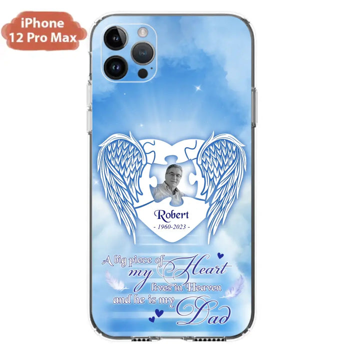 Custom Personalized Memorial Photo Phone Case - Memorial Gift Idea For Family - A Big Piece Of My Heart Lives In Heaven And He Is My Dad - Case For iPhone/Samsung