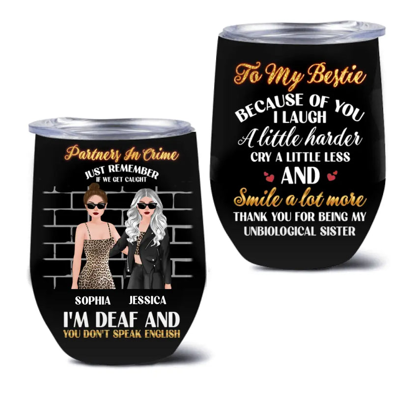 Personalized Friend Wine Tumbler - Gift Idea For Friends/Besties - To My Bestie Because Of You I Laugh A Little Harder