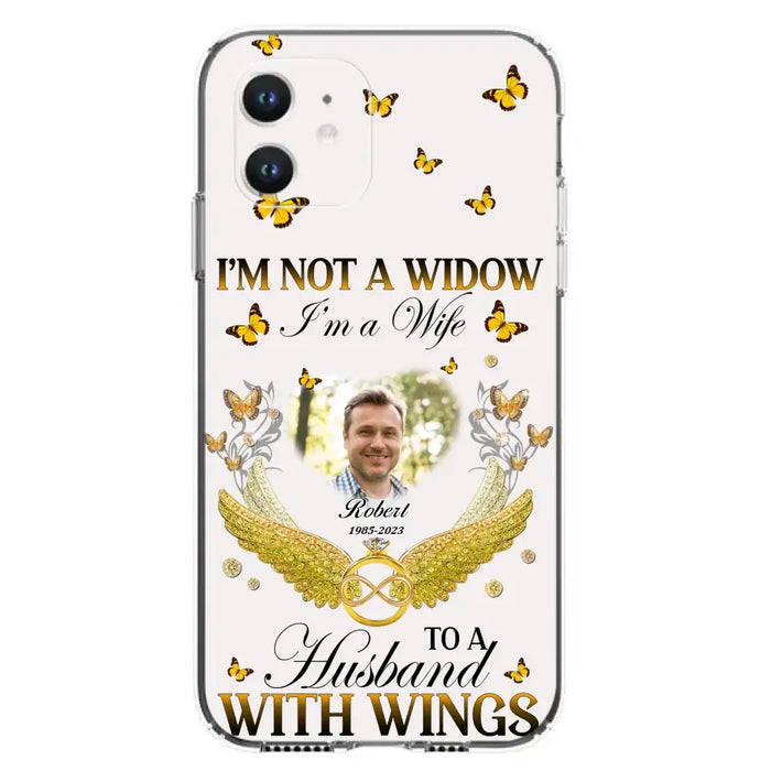 Custom Personalized Memorial Husband Phone Case -  Memorial Gift Idea - I'm Not A Widow I'm A Wife To A Husband With Wings - Case For iPhone And Samsung