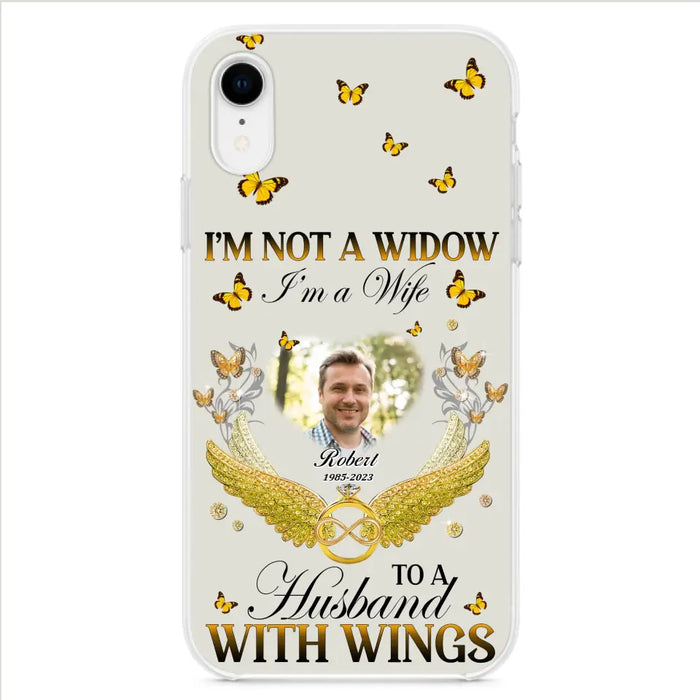 Custom Personalized Memorial Husband Phone Case -  Memorial Gift Idea - I'm Not A Widow I'm A Wife To A Husband With Wings - Case For iPhone And Samsung