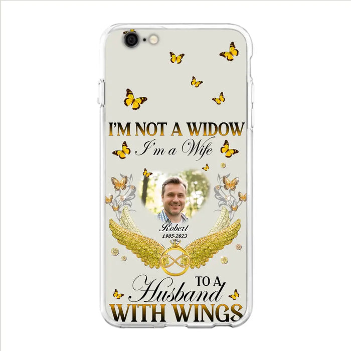 Custom Personalized Memorial Husband Phone Case -  Memorial Gift Idea - I'm Not A Widow I'm A Wife To A Husband With Wings - Case For iPhone And Samsung