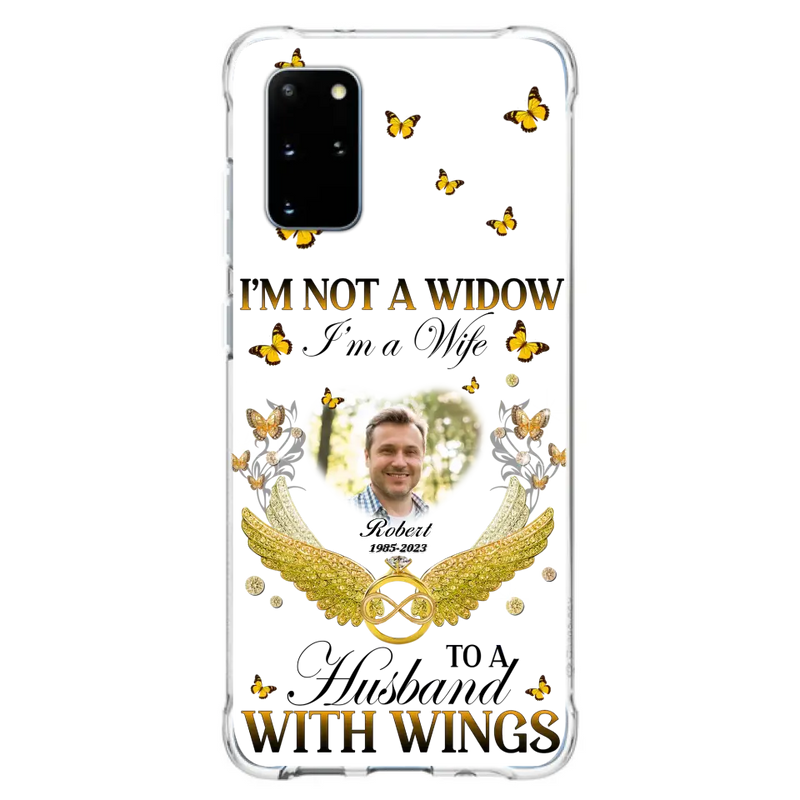 Personalized Memorial Husband Phone Case -  Memorial Gift Idea - I'm Not A Widow I'm A Wife To A Husband With Wings - Case For iPhone And Samsung