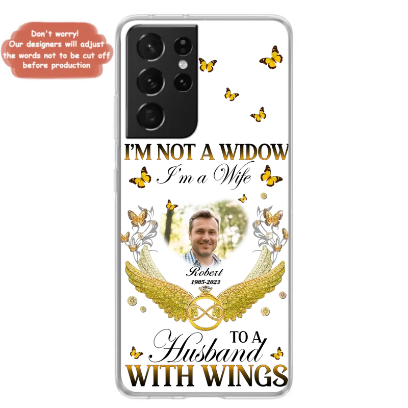 Personalized Memorial Husband Phone Case -  Memorial Gift Idea - I'm Not A Widow I'm A Wife To A Husband With Wings - Case For iPhone And Samsung