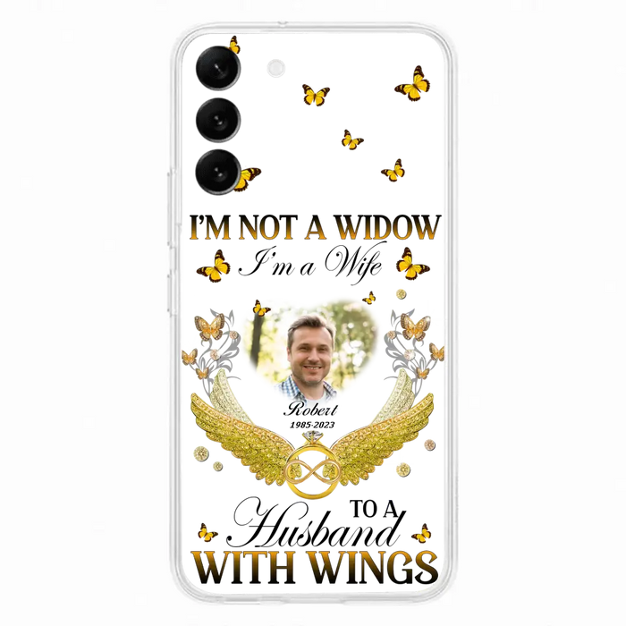 Custom Personalized Memorial Husband Phone Case -  Memorial Gift Idea - I'm Not A Widow I'm A Wife To A Husband With Wings - Case For iPhone And Samsung