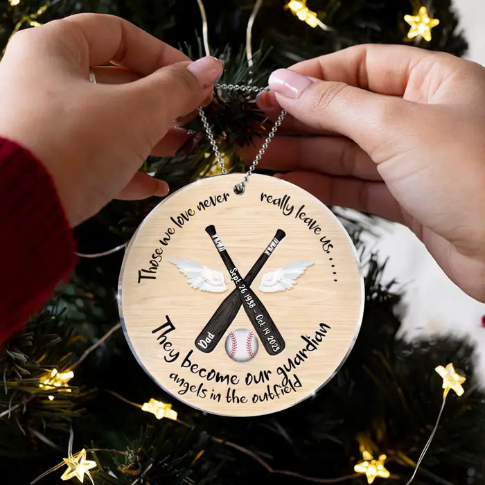 Custom Personalized Memorial Acrylic Ornament - Baseball Memorial Gift - Those We Love Never Really Leave Us ... They Become Our Guardian Angels In The Outfield