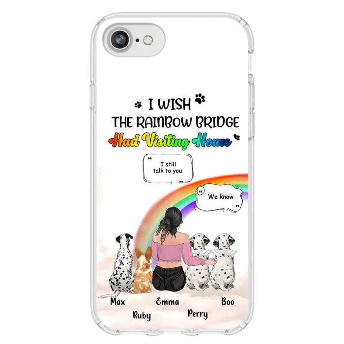 Personalized Pet Mom Phone Case - Upto 4 Pets - Memorial Gift Idea for Dog/Cat Lovers - I Wish The Rainbow Bridge Had Visiting Hours - Case for iPhone/Samsung