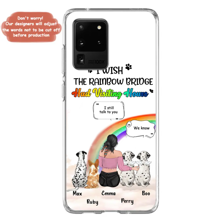 Personalized Pet Mom Phone Case - Upto 4 Pets - Memorial Gift Idea for Dog/Cat Lovers - I Wish The Rainbow Bridge Had Visiting Hours - Case for iPhone/Samsung