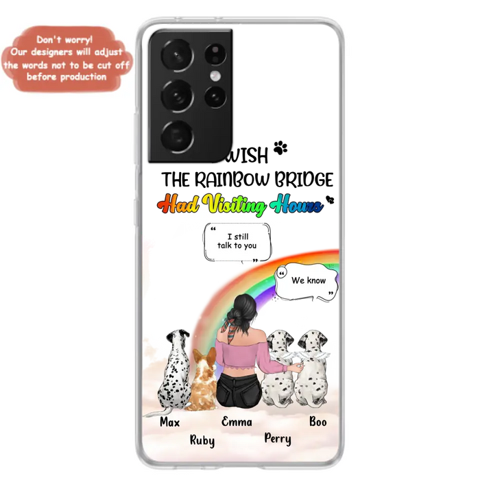 Personalized Pet Mom Phone Case - Upto 4 Pets - Memorial Gift Idea for Dog/Cat Lovers - I Wish The Rainbow Bridge Had Visiting Hours - Case for iPhone/Samsung