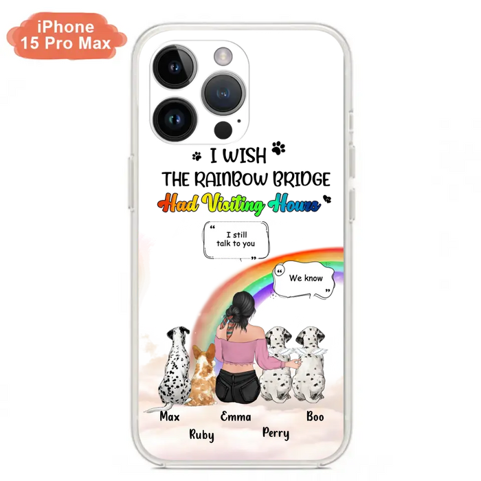 Personalized Pet Mom Phone Case - Upto 4 Pets - Memorial Gift Idea for Dog/Cat Lovers - I Wish The Rainbow Bridge Had Visiting Hours - Case for iPhone/Samsung