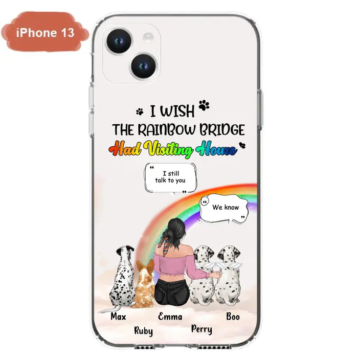 Personalized Pet Mom Phone Case - Upto 4 Pets - Memorial Gift Idea for Dog/Cat Lovers - I Wish The Rainbow Bridge Had Visiting Hours - Case for iPhone/Samsung