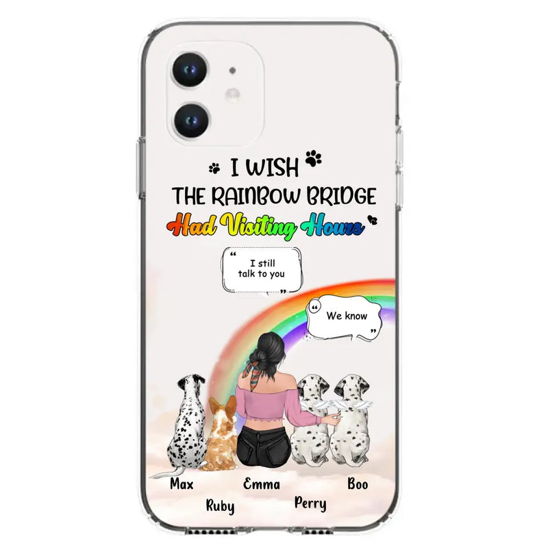 Personalized Pet Mom Phone Case - Up to 4 Pets - Memorial Gift Idea for Dog/Cat Lovers - I Wish The Rainbow Bridge Had Visiting Hours - Case for iPhone/Samsung