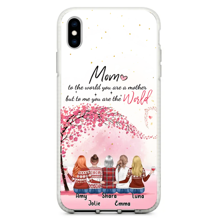 Custom Personalized Mom Phone Case - Mother With Upto 4 Daughters - Gift Idea For Mother's Day From Daughter - To Me You Are The World - Case For iPhone/Samsung