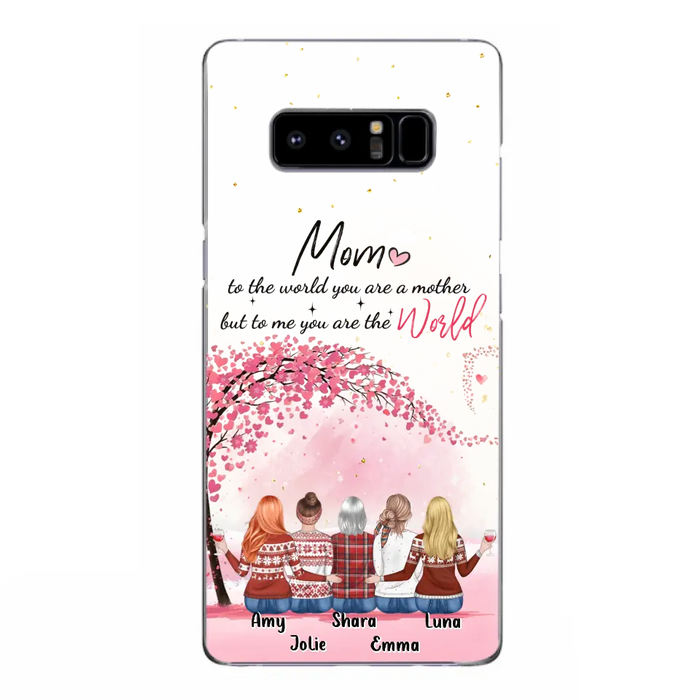 Custom Personalized Mom Phone Case - Mother With Upto 4 Daughters - Gift Idea For Mother's Day From Daughter - To Me You Are The World - Case For iPhone/Samsung