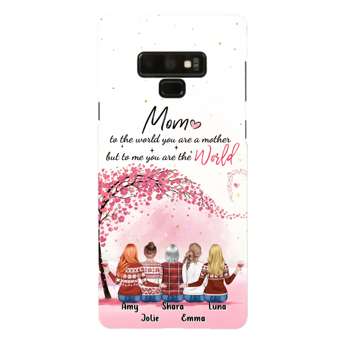 Custom Personalized Mom Phone Case - Mother With Upto 4 Daughters - Gift Idea For Mother's Day From Daughter - To Me You Are The World - Case For iPhone/Samsung