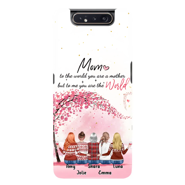 Custom Personalized Mom Phone Case - Mother With Upto 4 Daughters - Gift Idea For Mother's Day From Daughter - To Me You Are The World - Case For iPhone/Samsung