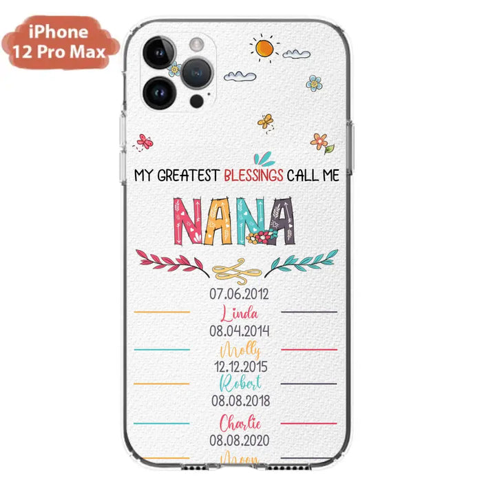 Personalized Grandma Phone Case - Gift Idea For Grandma - Upto 5 Grandkids - My Greatest Blessings Call Me Nana - Case For iPhone/Samsung