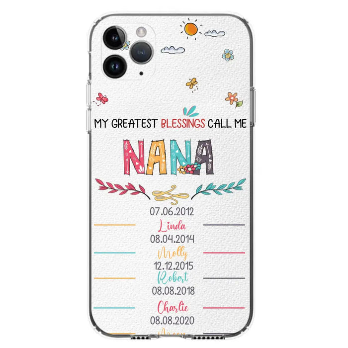 Personalized Grandma Phone Case - Gift Idea For Grandma - Upto 5 Grandkids - My Greatest Blessings Call Me Nana - Case For iPhone/Samsung