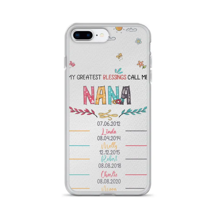 Personalized Grandma Phone Case - Gift Idea For Grandma - Upto 5 Grandkids - My Greatest Blessings Call Me Nana - Case For iPhone/Samsung