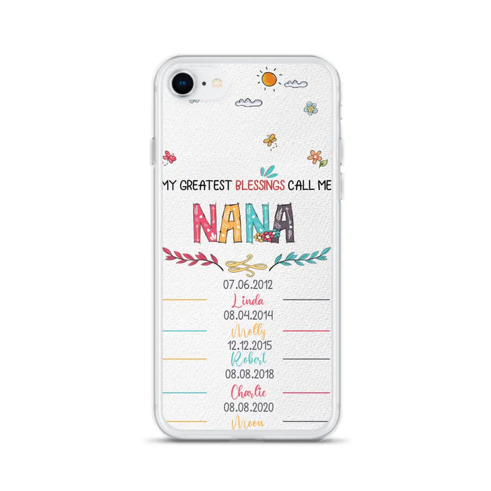 Personalized Grandma Phone Case - Gift Idea For Grandma - Upto 5 Grandkids - My Greatest Blessings Call Me Nana - Case For iPhone/Samsung